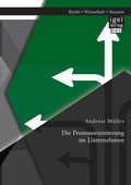 Cover: Die Prozessorientierung im Unternehmen - Igel Verlag