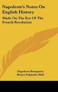 Cover: Napoleon's Notes On English History - Kessinger Publishing