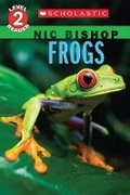 Cover: Frogs (Nic Bishop: Scholastic Reader, Level 2) - Scholastic US