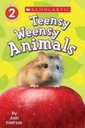 Cover: Scholastic Reader Level 2: Teensy Weensy Animals - Scholastic US