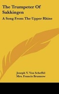 Cover: The Trumpeter Of Sakkingen - Kessinger Publishing