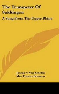 Enlarge image Cover: The Trumpeter Of Sakkingen - Kessinger Publishing