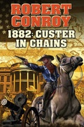 Cover: 1882: Custer in Chains - Baen Books