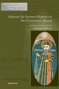 Cover: Ephrem the Syrian's Hymns on the Unleavened Bread - Gorgias Press