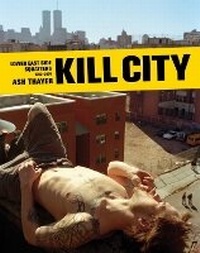 Abbildung von: Kill City - powerHouse Books,U.S.