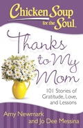 Cover: Chicken Soup for the Soul: Thanks to My Mom - Chicken Soup for the Soul Publishing, LLC