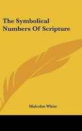 Cover: The Symbolical Numbers Of Scripture - Kessinger Publishing