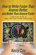 Cover: How to Write Faster Than Anyone Better, and Better Than Anyone Faster - BOOKBABY