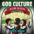 Cover: God Culture for Kids - Morgan James Kids