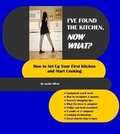 Cover: I've Found The Kitchen, Now What? - Bookwhirl.com