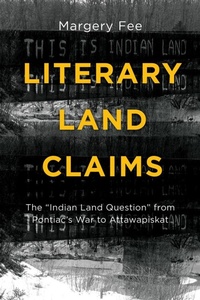 Enlarge image Cover: Literary Land Claims - Wilfrid Laurier University Press