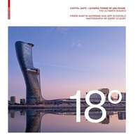 Abbildung von: 18 Degrees: Capital Gate - Leaning Tower of Abu Dhabi - Birkhäuser