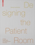 Cover: Designing the Patient Room - Birkh&auml;user Verlag GmbH