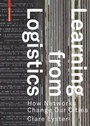 Cover: Learning from Logistics - Birkhäuser
