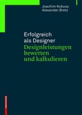 Cover: Erfolgreich als Designer - Designleistungen bewerten und kalkulieren - Birkh&auml;user Verlag GmbH