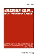 Cover: "Der R&uuml;ckblick auf die Vergangenheit wird sich nicht vermeiden lassen" - VS Verlag f&uuml;r Sozialwissenschaften