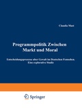 Cover: Programmpolitik Zwischen Markt und Moral - VS Verlag f&uuml;r Sozialwissenschaften
