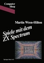 Cover: Spiele mit dem ZX Spectrum - Birkh&auml;user