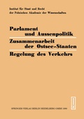 Cover: Parlament und Aussenpolitik Zusammenarbeit der Ostsee-Staaten Regelung des Verkehrs - Springer