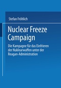 Cover: Nuclear Freeze Campaign - VS Verlag f&uuml;r Sozialwissenschaften