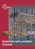 Cover: Bautechnik nach Lernfeldern Zimmerer - Europa-Lehrmittel