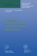 Cover: Certified Tropical Timber and Consumer Behaviour - Physica