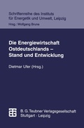 Cover: Die Energiewirtschaft Ostdeutschlands - Stand und Entwicklung - Vieweg+Teubner Verlag