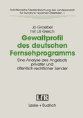 Cover: Gewaltprofil des deutschen Fernsehprogramms - VS Verlag f&uuml;r Sozialwissenschaften