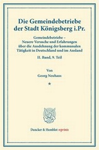 Abbildung von: Die Gemeindebetriebe der Stadt Königsberg i.Pr. - Duncker & Humblot