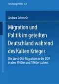 Cover: Migration und Politik im geteilten Deutschland w&auml;hrend des Kalten Krieges - VS Verlag f&uuml;r Sozialwissenschaften