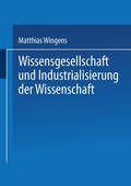Cover: Wissensgesellschaft und Industrialisierung der Wissenschaft - Deutscher Universit&auml;tsverlag