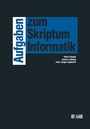 Cover: Aufgaben zum Skriptum Informatik - Vieweg+Teubner Verlag