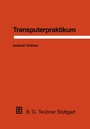 Cover: Transputerpraktikum - Vieweg+Teubner Verlag