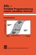 Cover: ASL - Portable Programmierung massiv paralleler Rechner - Vieweg+Teubner Verlag