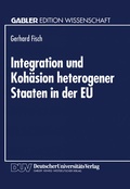 Cover: Integration und Koh&auml;sion heterogener Staaten in der EU - Deutscher Universit&auml;tsverlag