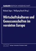 Cover: Wirtschaftskulturen und Genossenschaften im vereinten Europa - Deutscher Universit&auml;tsverlag