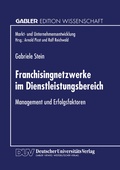 Cover: Franchisingnetzwerke im Dienstleistungsbereich - Deutscher Universit&auml;tsverlag