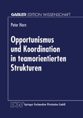 Cover: Opportunismus und Koordination in teamorientierten Strukturen - Deutscher Universit&auml;tsverlag