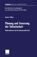 Cover: Planung und Steuerung der Teilzeitarbeit - Deutscher Universit&auml;tsverlag