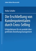 Cover: Die Erschlie&szlig;ung von Kundenpotentialen durch Cross-Selling - Deutscher Universit&auml;tsverlag