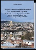 Cover: Georgien zwischen Eigenstaatlichkeit und russischer Okkupation - KITAB