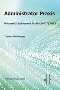 Cover: Administrator Praxis Microsoft Deployment Toolkit (MDT) 2013 - Laue, Nicole