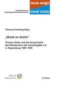 Cover: "Musik im Archiv" - Thomas Stolle und die Konzertreihe des Musikarchivs der K&uuml;nstlergilde e.V. in Regensburg 1987-1995 - ConBrio