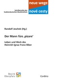 Cover: Der Mann f&uuml;rs ,pizare' - Leben und Werk des Heinrich Ignaz Franz Biber - ConBrio