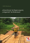 Cover: "Entwicklung" als Regierungsziel, "Indigenit&auml;t" als Widerstand - Ehv Academicpress