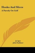 Cover: Hooks And Slices - Kessinger Publishing