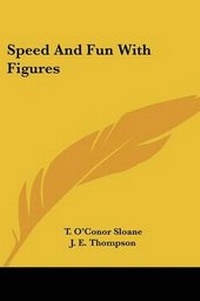 Enlarge image Cover: Speed And Fun With Figures - Kessinger Publishing