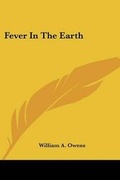 Cover: Fever in the Earth - Kessinger Publishing