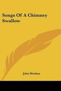 Cover: Songs Of A Chimney Swallow - Kessinger Publishing