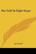 Cover: Par Golf In Eight Steps - Kessinger Publishing
